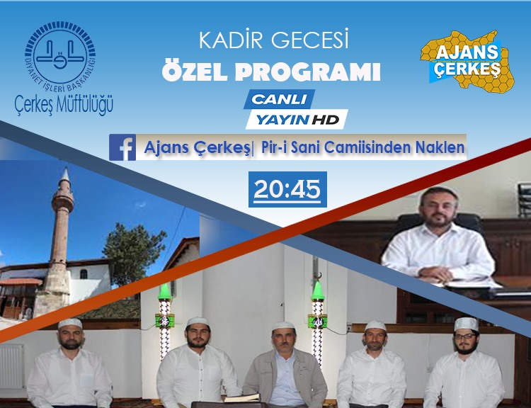 Ajans Çerkeş Kadir Gecesi Özel Canlı Yayını