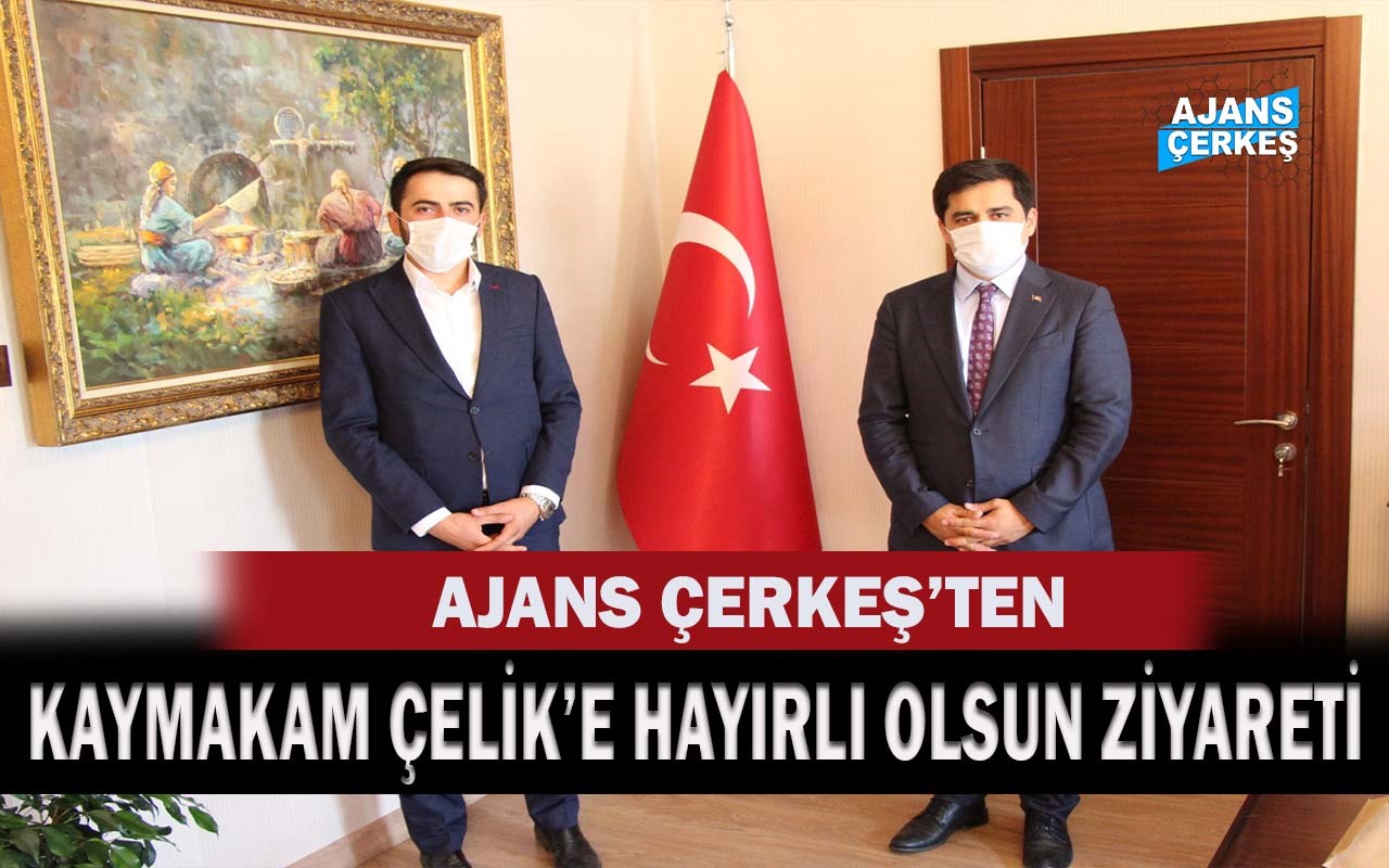 Ajans Çerkeş’ten Kaymakam Çelik’e Hayırlı Olsun Ziyareti