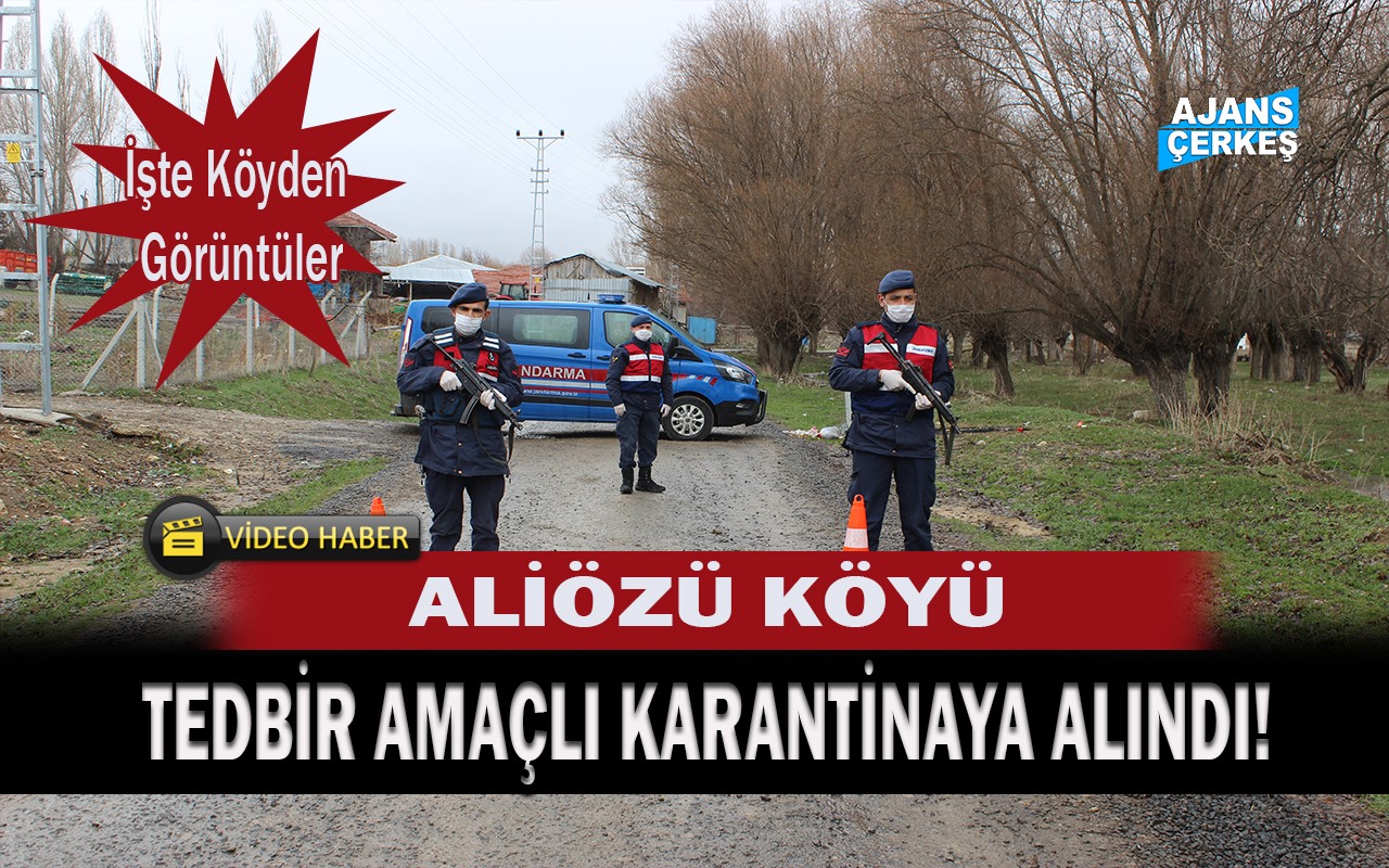 Aliözü Köyü Tedbir Amaçlı Karantinaya Alındı