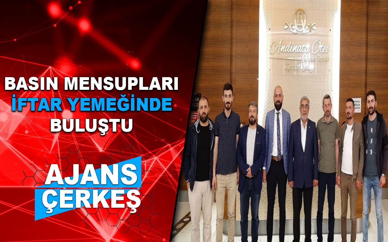 Basın Mensupları İftar Yemeğinde Bir Araya Geldi