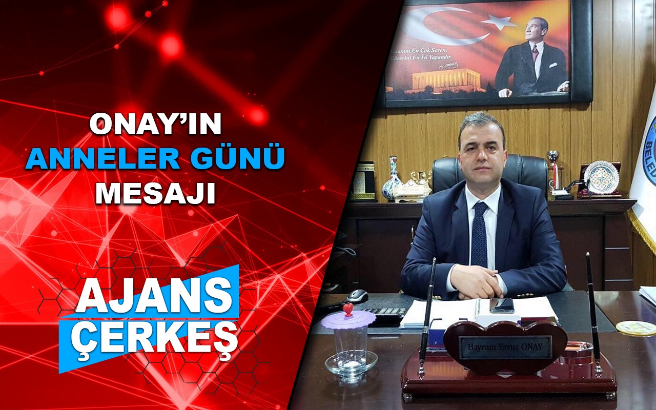 Başkan Onay'ın Anneler Günü Mesajı