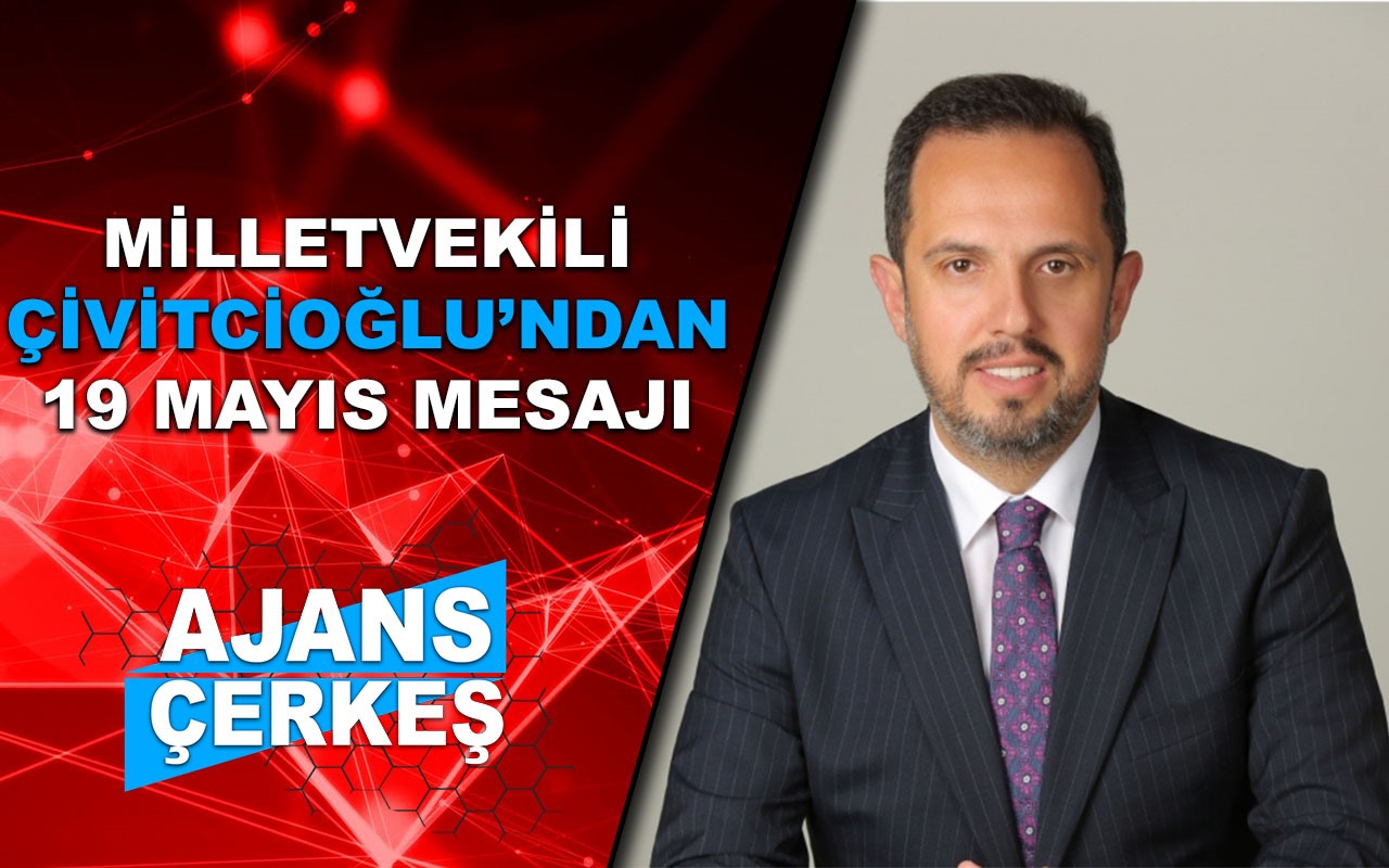 Çankırı Milletvekili Çivitcioğlu'ndan 19 Mayıs Mesajı