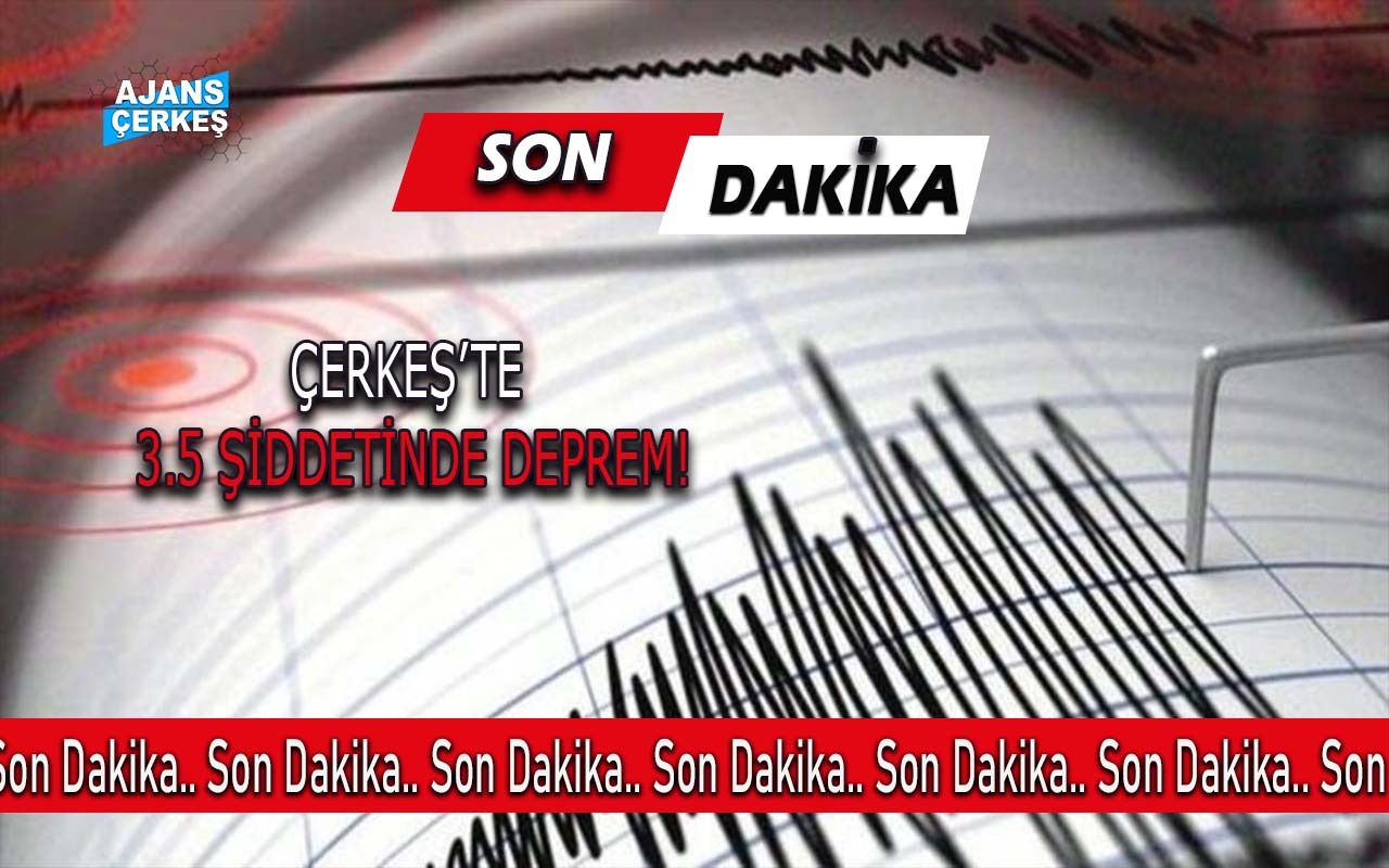 Çerkeş'te 3.5 Şiddetinde Deprem!