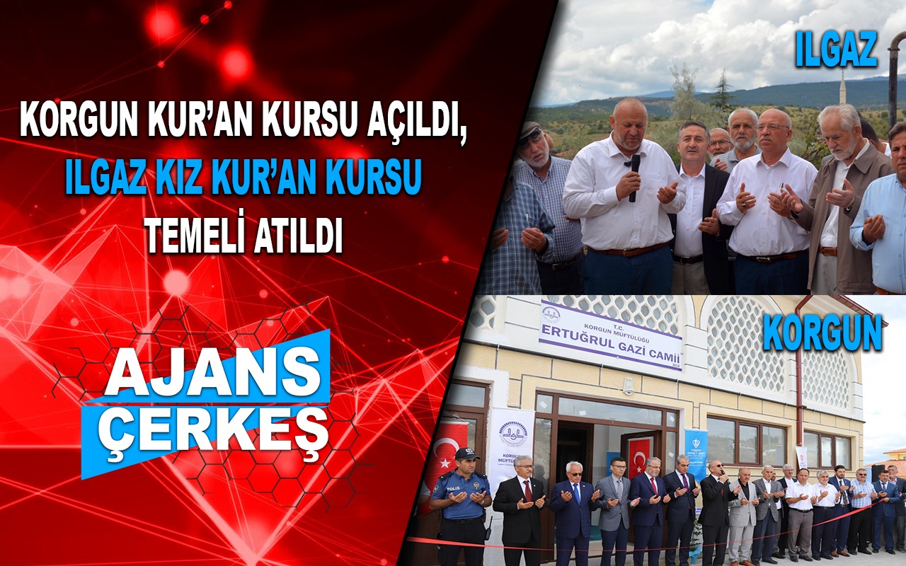 Korgun Kur'an Kursu Açılışı ve Ilgaz Kız Kur'an Kursu Temel Atma Töreni Gerçekleşti