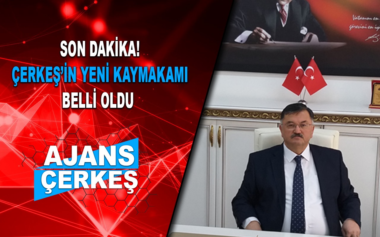 Son Dakika! Çerkeş'in yeni Kaymakamı Belli Oldu