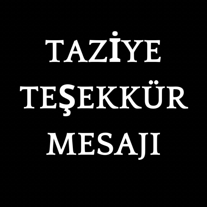 TAZİYE TEŞEKKÜR MESAJI